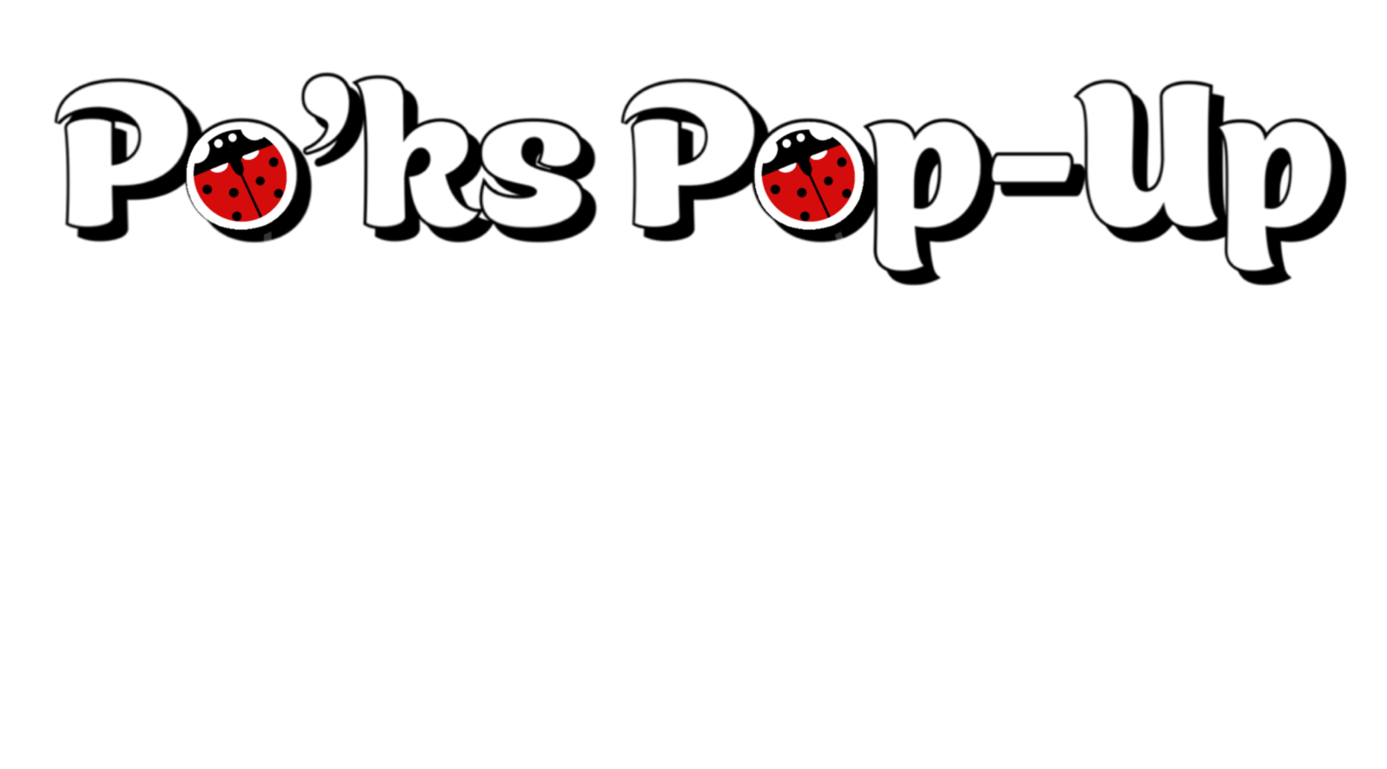 Title for "Pok's Pop-Up" with two lady bugs in the O's