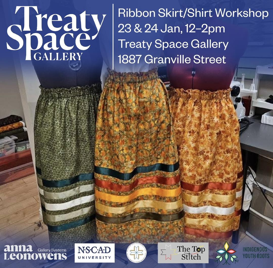 Three colorful ribbon skirts displayed in a workshop setting, promoting a Ribbon Skirt Workshop at Treaty Space Gallery. Logos from participating businesses from Anna Leonowens Gallery Systems, NSCAD, Mi’kmaw Kina’matnewey, The Top Stitch and Indigenous Youth Roots